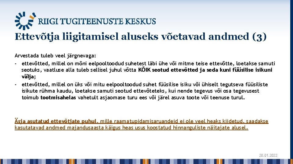 Ettevõtja liigitamisel aluseks võetavad andmed (3) Arvestada tuleb veel järgnevaga: - ettevõtted, millel on