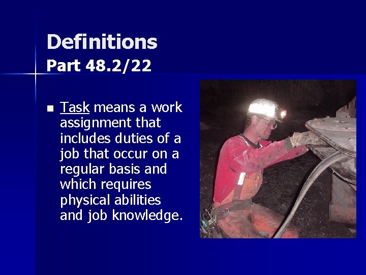 Definitions Part 48. 2/22 n Task means a work assignment that includes duties of