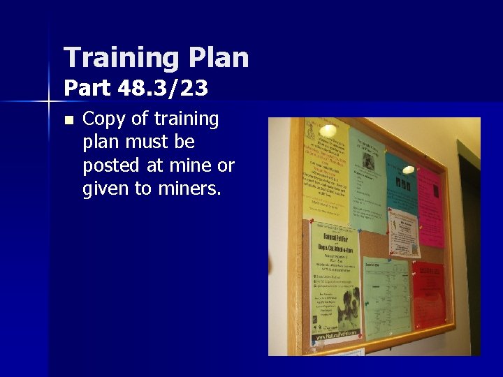 Training Plan Part 48. 3/23 n Copy of training plan must be posted at