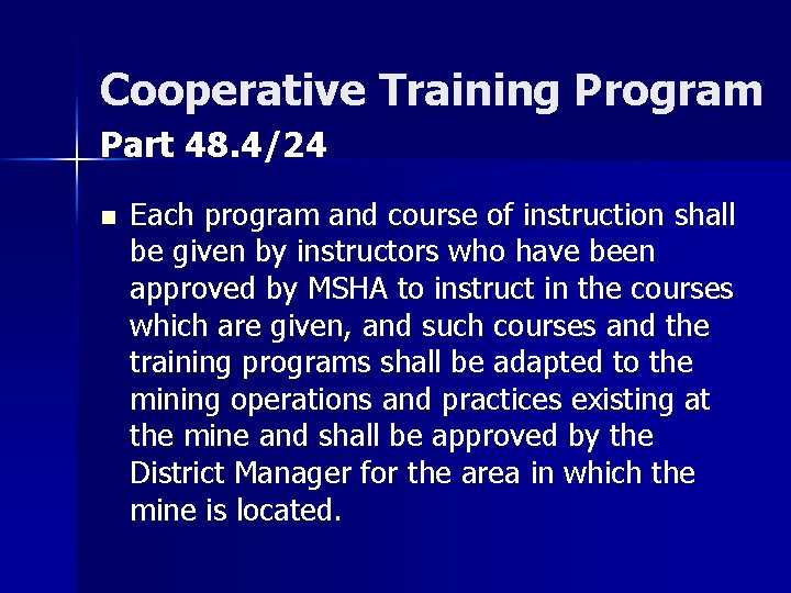 Cooperative Training Program Part 48. 4/24 n Each program and course of instruction shall