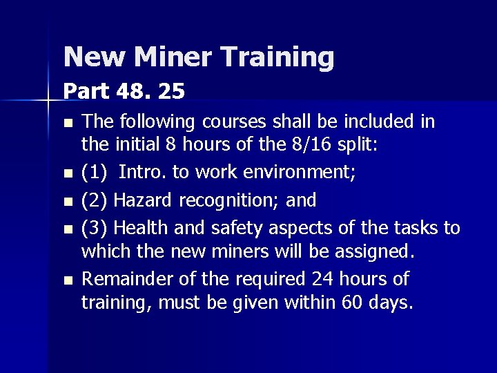 New Miner Training Part 48. 25 n n n The following courses shall be