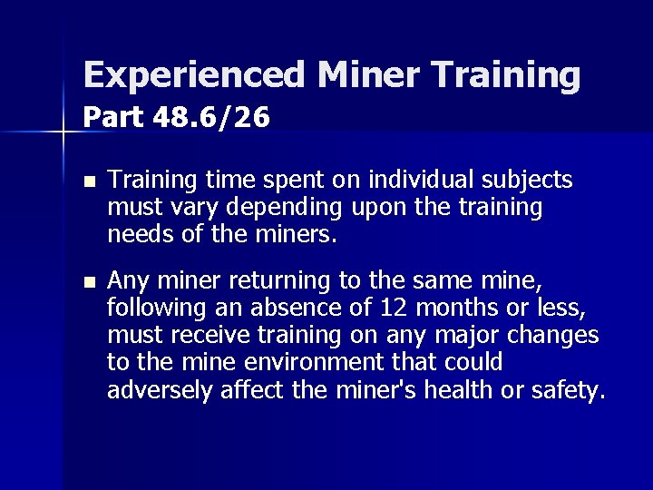 Experienced Miner Training Part 48. 6/26 n Training time spent on individual subjects must