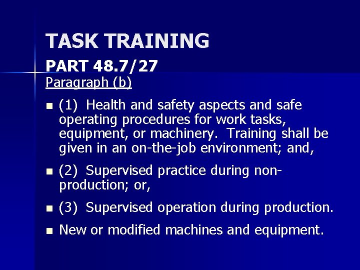 TASK TRAINING PART 48. 7/27 Paragraph (b) n (1) Health and safety aspects and