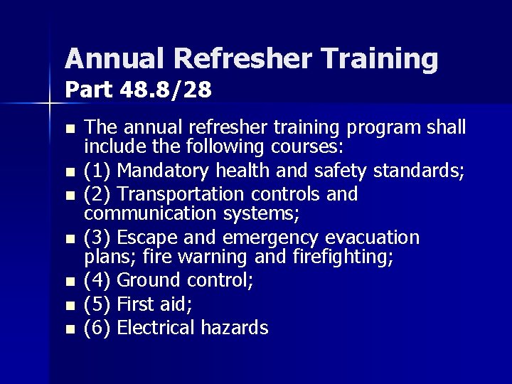 Annual Refresher Training Part 48. 8/28 n n n n The annual refresher training
