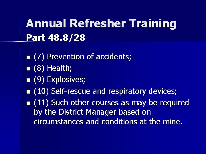 Annual Refresher Training Part 48. 8/28 n n n (7) Prevention of accidents; (8)