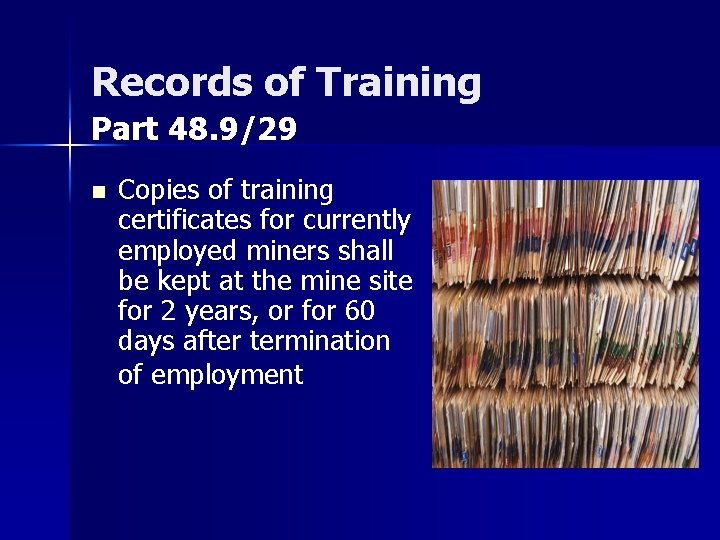 Records of Training Part 48. 9/29 n Copies of training certificates for currently employed