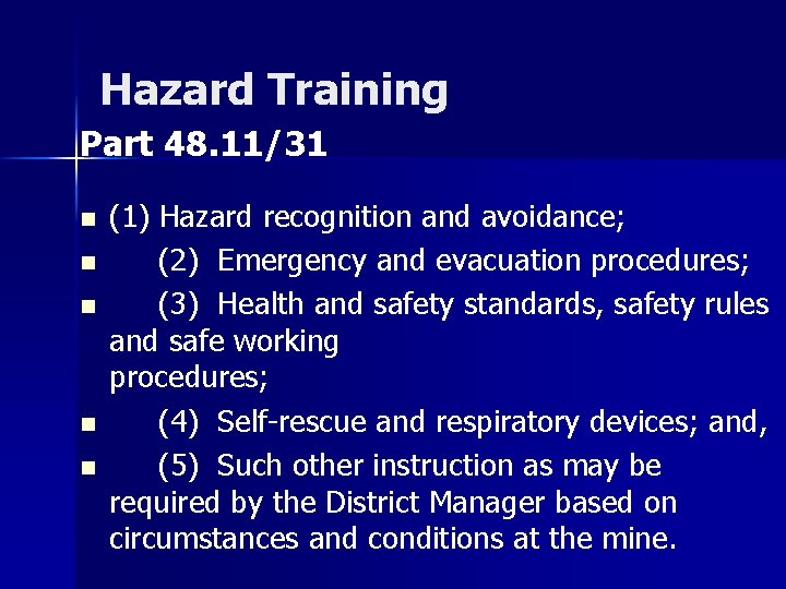 Hazard Training Part 48. 11/31 n n n (1) Hazard recognition and avoidance; (2)