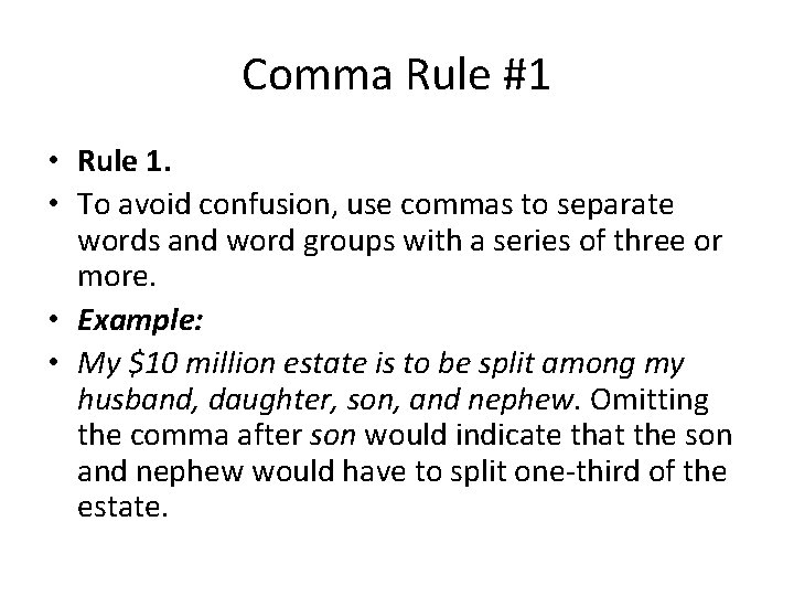 Comma Rule #1 • Rule 1. • To avoid confusion, use commas to separate