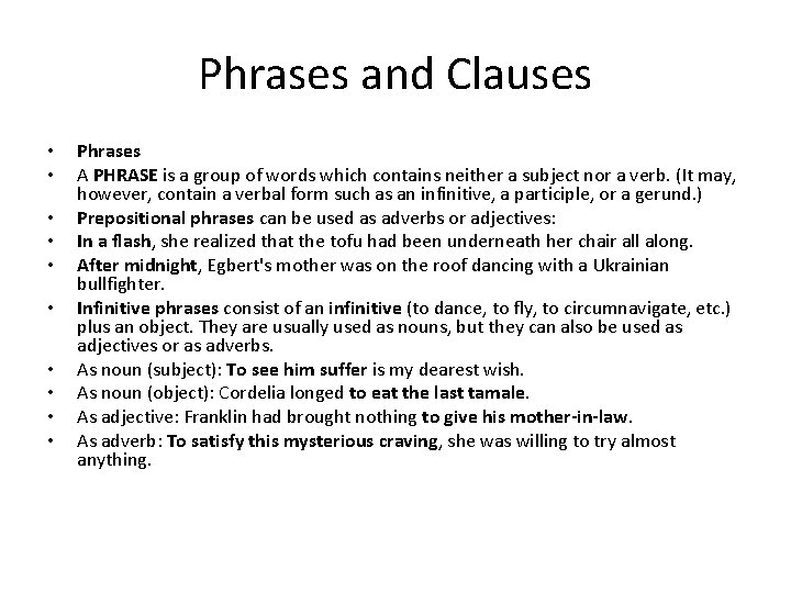 Phrases and Clauses • • • Phrases A PHRASE is a group of words