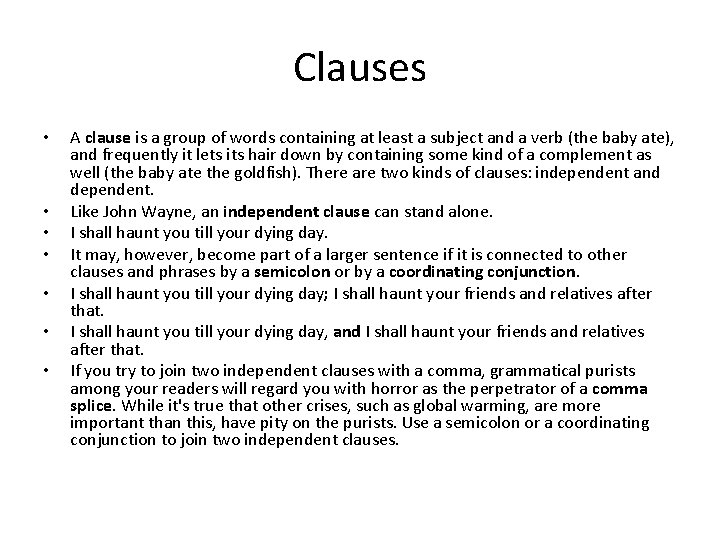 Clauses • • A clause is a group of words containing at least a