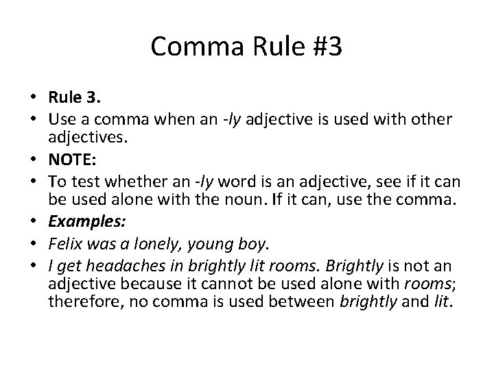 Comma Rule #3 • Rule 3. • Use a comma when an -ly adjective