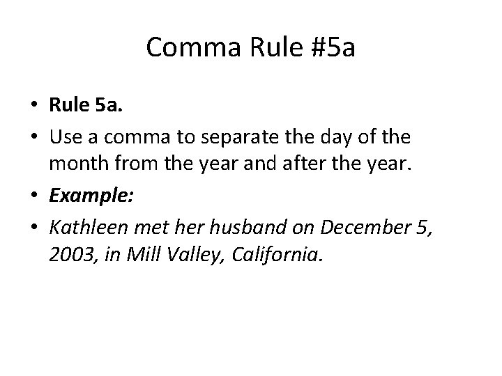 Comma Rule #5 a • Rule 5 a. • Use a comma to separate