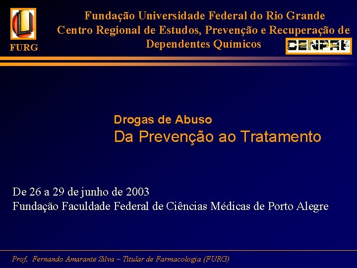 FURG Fundação Universidade Federal do Rio Grande Centro Regional de Estudos, Prevenção e Recuperação