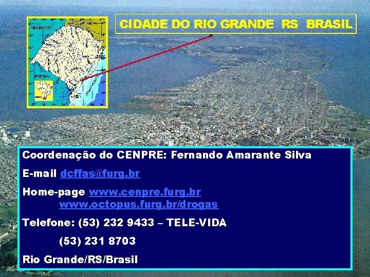 Coordenação do CENPRE: Fernando Amarante Silva E-mail dcffas@furg. br Home-page www. cenpre. furg. br