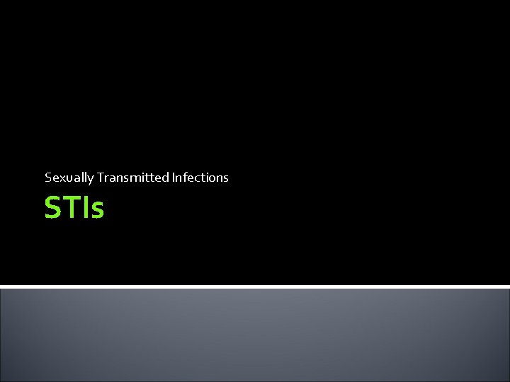 Sexually Transmitted Infections STIs 