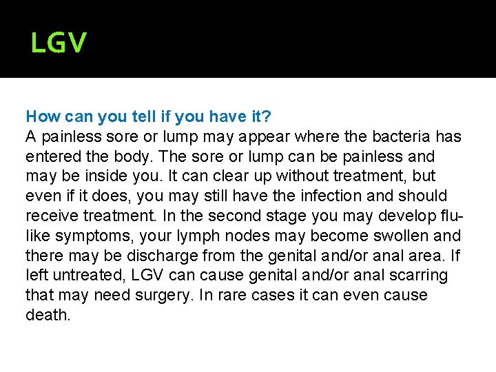 LGV How can you tell if you have it? A painless sore or lump