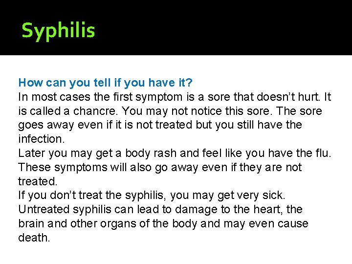 Syphilis How can you tell if you have it? In most cases the first