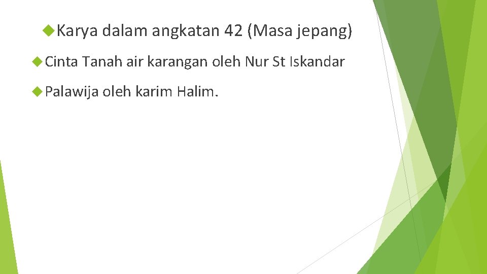  Karya dalam angkatan 42 (Masa jepang) Cinta Tanah air karangan oleh Nur St