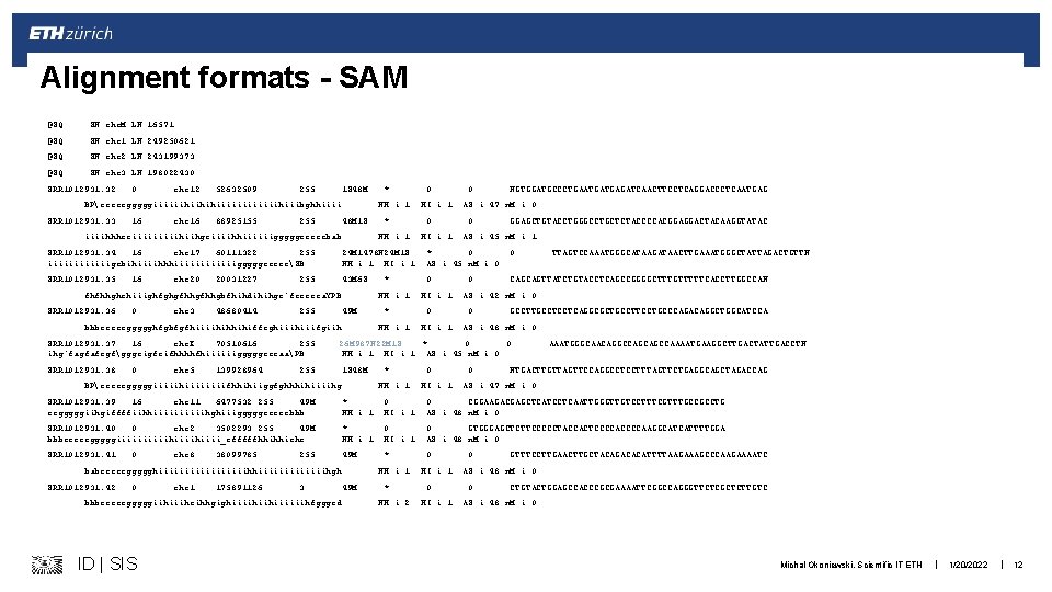 Alignment formats - SAM @SQ SN: chr. M LN: 16571 @SQ SN: chr 1