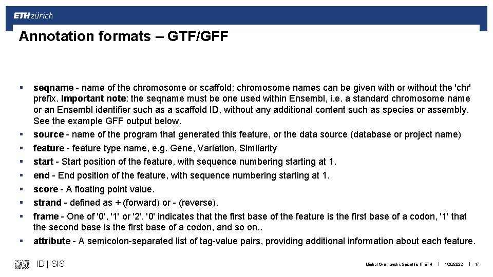 Annotation formats – GTF/GFF § § § § § seqname - name of the