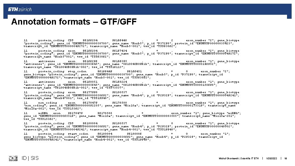 Annotation formats – GTF/GFF 11 protein_coding CDS 96166204 96166448. + 2 exon_number "2"; gene_biotype
