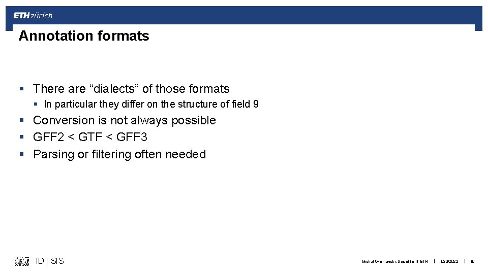 Annotation formats § There are “dialects” of those formats § In particular they differ