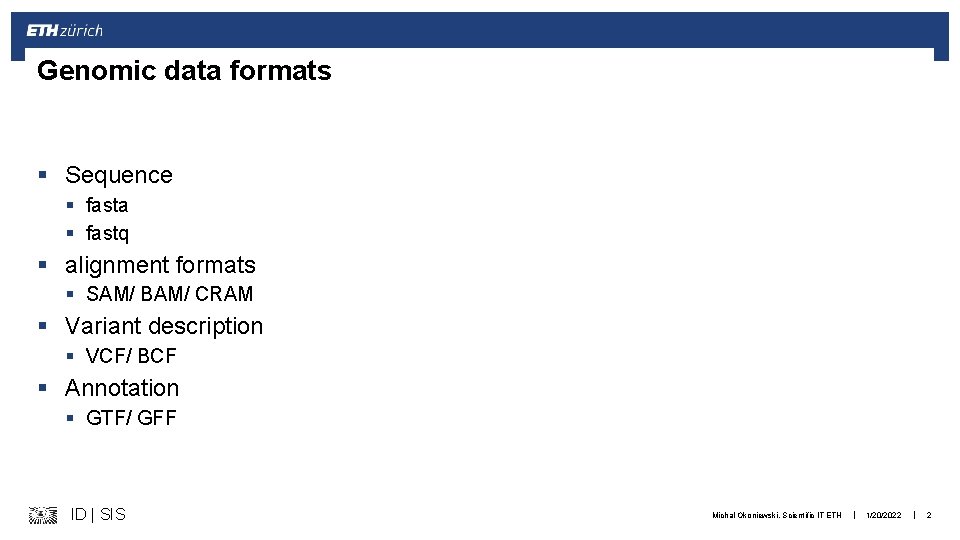 Genomic data formats § Sequence § fasta § fastq § alignment formats § SAM/