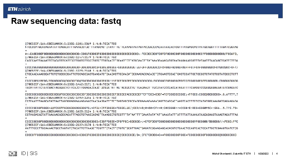 Raw sequencing data: fastq ID | SIS Michal Okoniewski, Scientific IT ETH | 1/20/2022