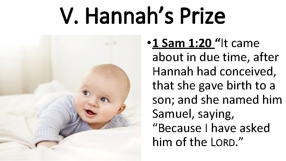 V. Hannah’s Prize • 1 Sam 1: 20 “It came about in due time,