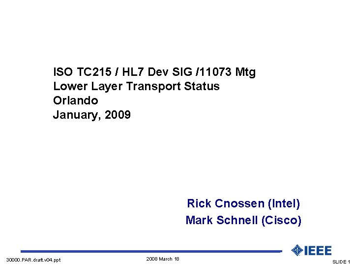 ISO TC 215 / HL 7 Dev SIG /11073 Mtg Lower Layer Transport Status