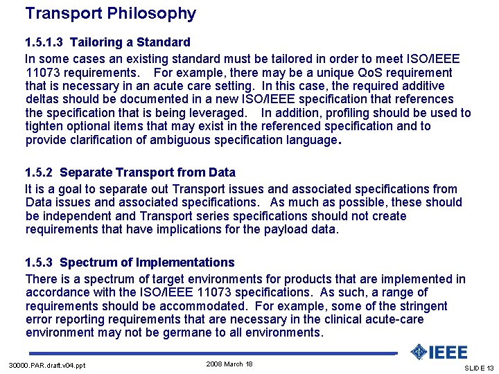 Transport Philosophy 1. 5. 1. 3 Tailoring a Standard In some cases an existing