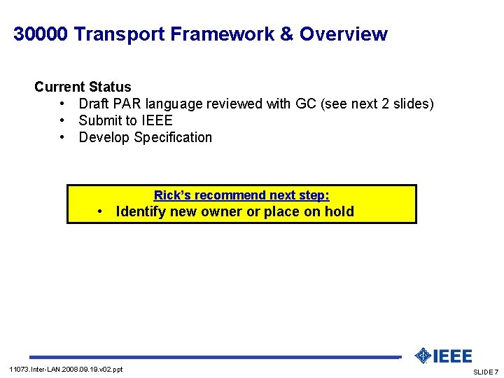 30000 Transport Framework & Overview Current Status • Draft PAR language reviewed with GC
