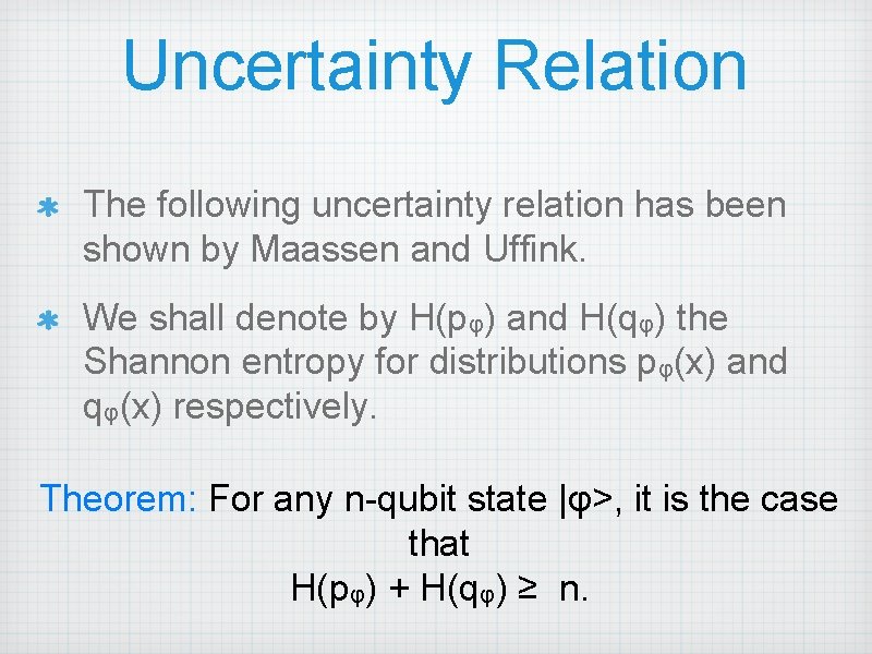 Uncertainty Relation The following uncertainty relation has been shown by Maassen and Uffink. We