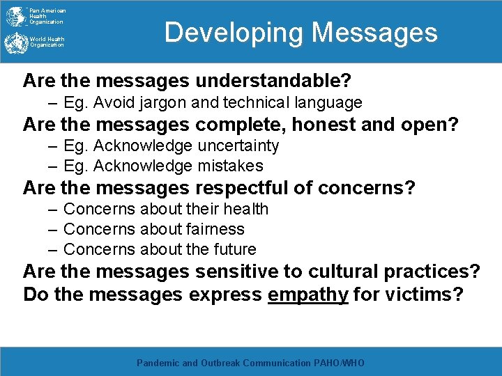 Pan American Health Organization World Health Organization Developing Messages Are the messages understandable? –