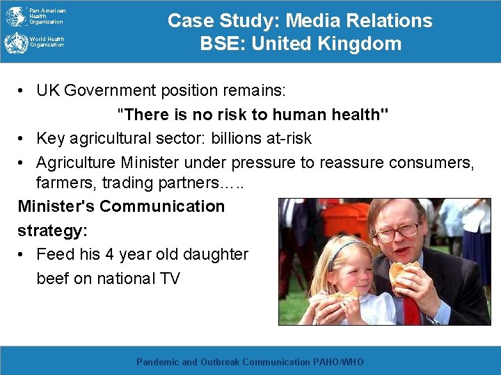 Pan American Health Organization World Health Organization Case Study: Media Relations BSE: United Kingdom