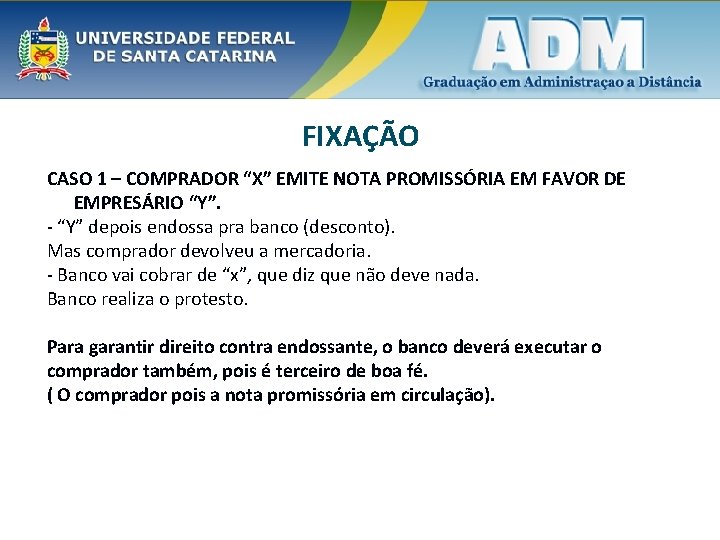 FIXAÇÃO CASO 1 – COMPRADOR “X” EMITE NOTA PROMISSÓRIA EM FAVOR DE EMPRESÁRIO “Y”.