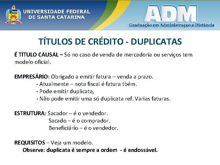 TÍTULOS DE CRÉDITO - DUPLICATAS É TÍTULO CAUSAL – Só no caso de venda