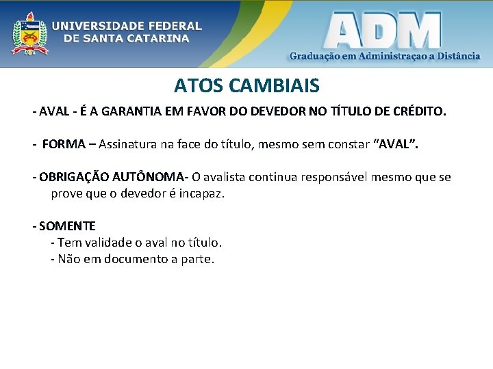 ATOS CAMBIAIS - AVAL - É A GARANTIA EM FAVOR DO DEVEDOR NO TÍTULO