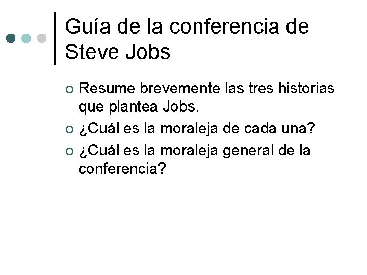 Guía de la conferencia de Steve Jobs Resume brevemente las tres historias que plantea