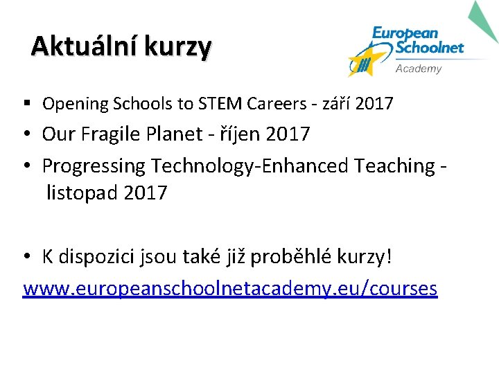 Aktuální kurzy § Opening Schools to STEM Careers - září 2017 • Our Fragile