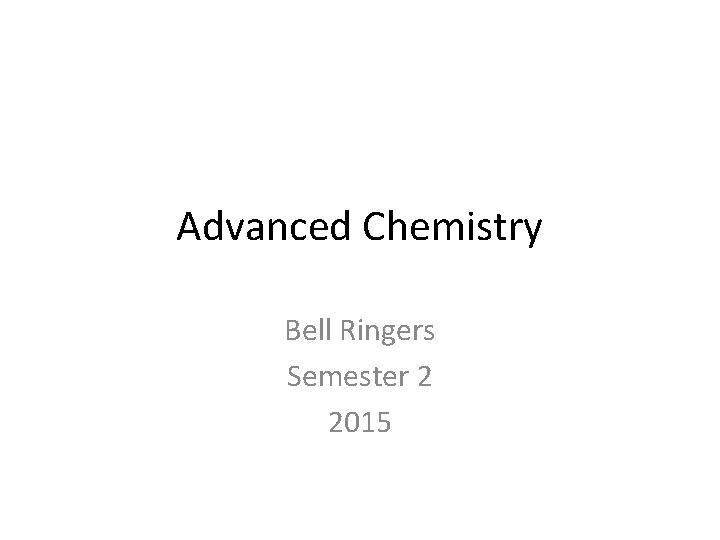 Advanced Chemistry Bell Ringers Semester 2 2015 