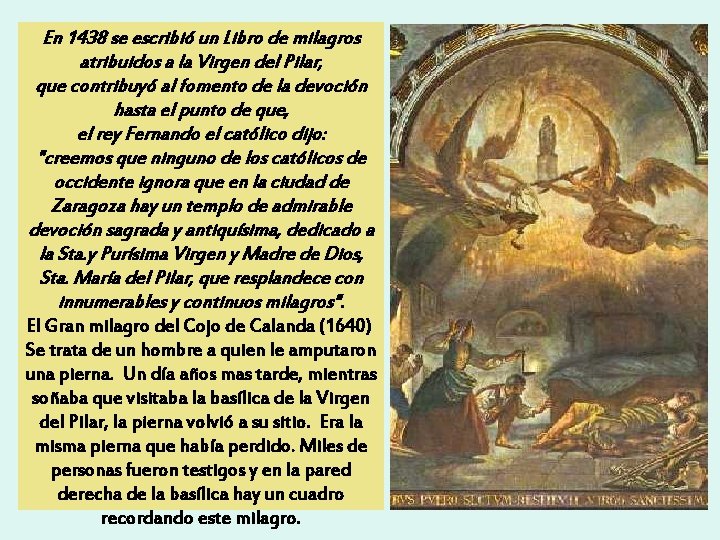 En 1438 se escribió un Libro de milagros atribuidos a la Virgen del Pilar,