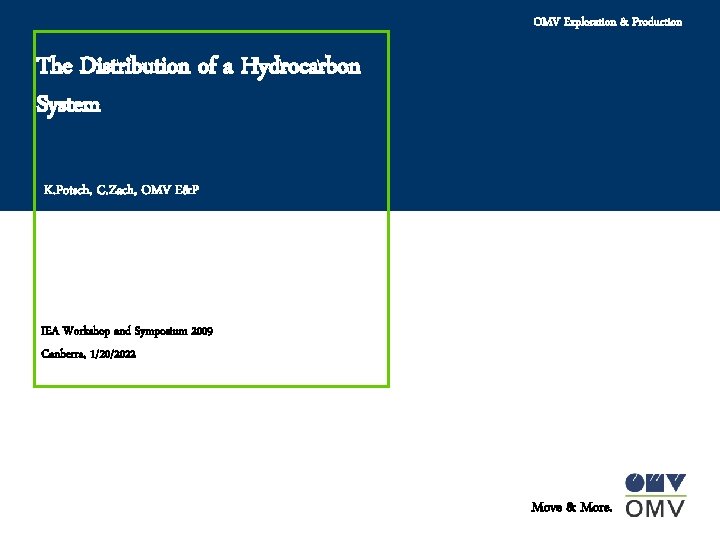 OMV Exploration & Production The Distribution of a Hydrocarbon System K. Potsch, C. Zach,