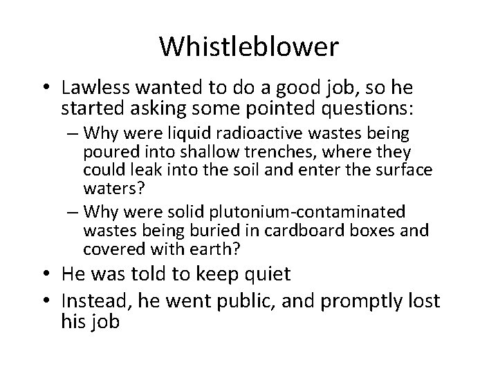 Whistleblower • Lawless wanted to do a good job, so he started asking some