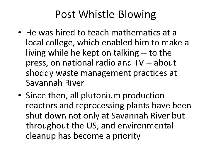 Post Whistle-Blowing • He was hired to teach mathematics at a local college, which