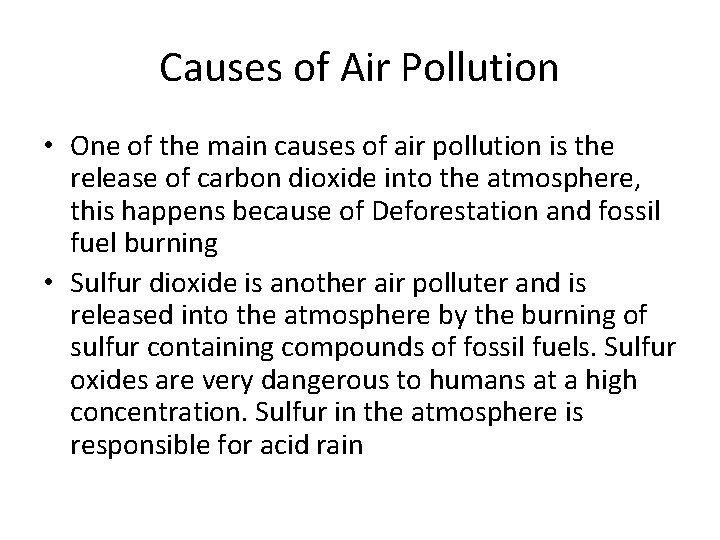 Causes of Air Pollution • One of the main causes of air pollution is