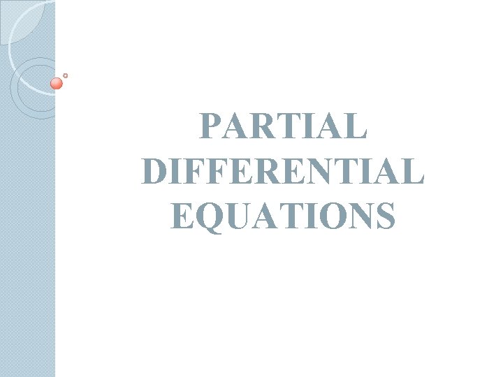 PARTIAL DIFFERENTIAL EQUATIONS 