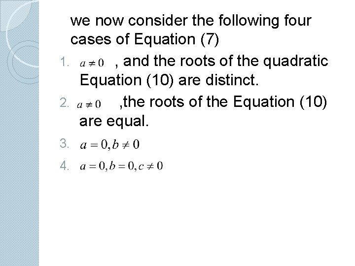 we now consider the following four cases of Equation (7) 1. , and the