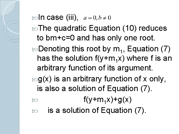  In case (iii), The quadratic Equation (10) reduces to bm+c=0 and has only