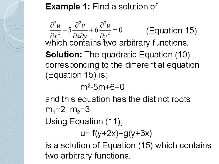 Example 1: Find a solution of (Equation 15) which contains two arbitrary functions. Solution:
